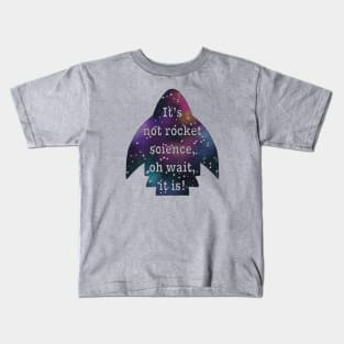 It’s not rocket science,… Kids T-Shirt